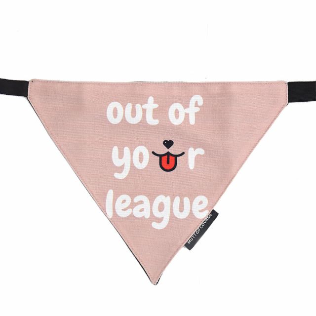 Mutt Of course Out of Your League - S